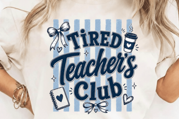 Celebrate Educators with the Tired Teacher's Club Design